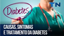 Causas, sintomas e tratamento da diabetes | Cuide-se Bem!
