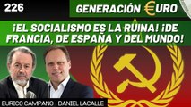 Generación Euro #226: ¡El socialismo es la ruina! ¡De Francia, de España y del mundo entero!