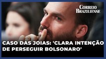 EDUARDO BOLSONARO SE PRONUNCIA SOBRE O CASO DAS JÓIAS