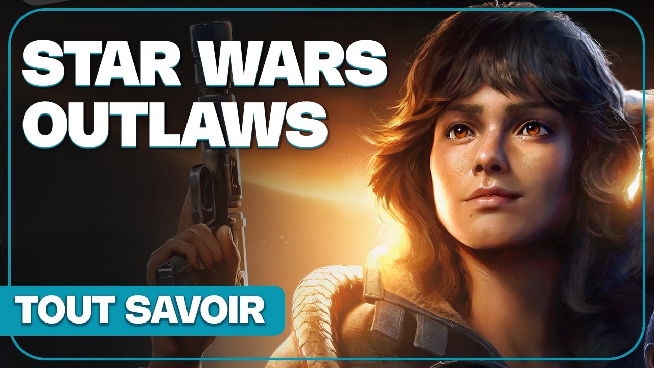 Star Wars Outlaws - Tout savoir avant sa sortie 2024
