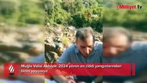 Muğla'daki yangında son durum! '2024 yılının en ciddi yangınlarından birini yaşıyoruz'
