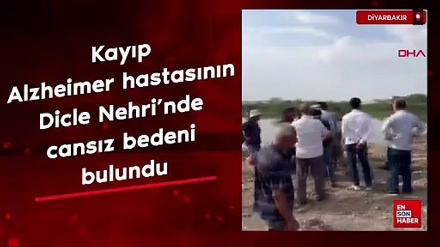 Kayıp Alzheimer hastasının Dicle Nehri’nde cansız bedeni bulundu