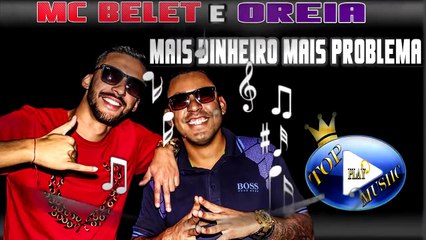 MC BELET & OREIA - MAIS DINHEIRO MAIS PROBLEMA ♪(DOWNLOAD)♫