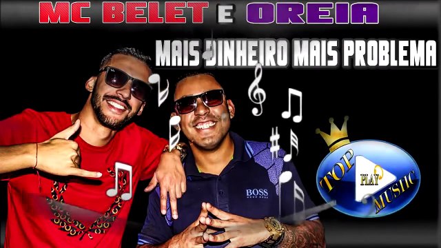 MC BELET & OREIA - MAIS DINHEIRO MAIS PROBLEMA ♪(DOWNLOAD)♫