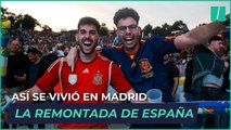 Así se vivió en Madrid la remontada de España ante Francia