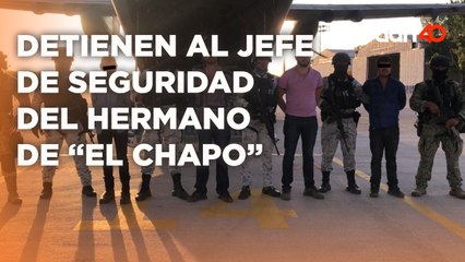 Así detuvieron a "El R8" jefe de seguridad de "El Guano" hermano de "El Chapo" Guzmán