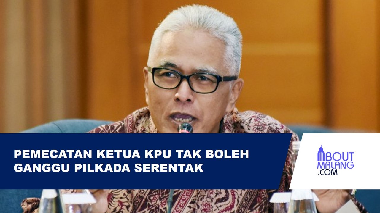 DPR OPTIMIS PEMECATAN KETUA KPU HASYIM ASYARI TAK GANGGU PROSES PILKADA SERENTAK 2024