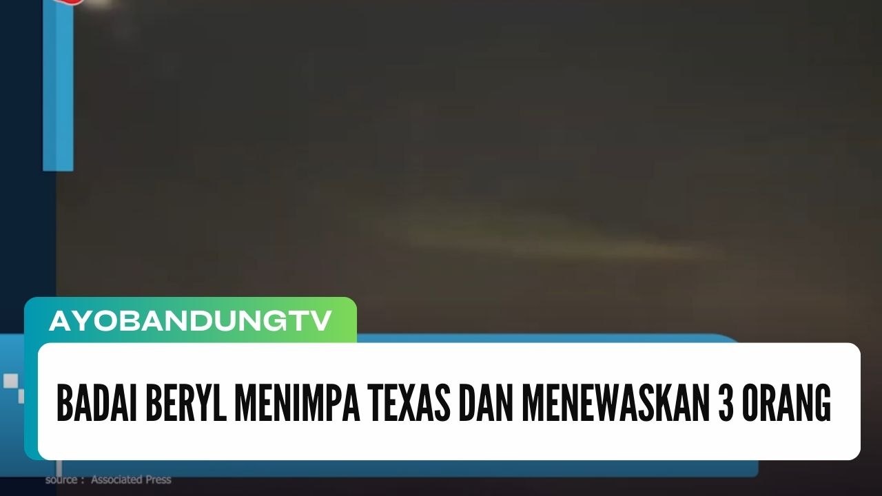 Badai Beryl menimpa Texas dan menewaskan 3 orang