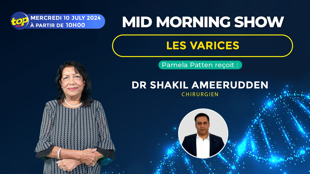 Mid Morning Show : Top Santé Pamela Patten reçoit Dr Shakil Ameerudden Chirurgien.