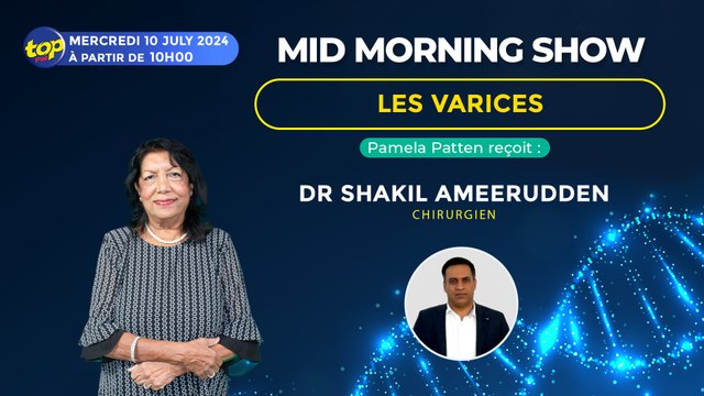 Mid Morning Show : Top Santé Pamela Patten reçoit Dr Shakil Ameerudden Chirurgien.