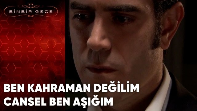 Ben Kahraman Değilim Cansel Ben Aşığım | Binbir Gece - 37.Bölüm