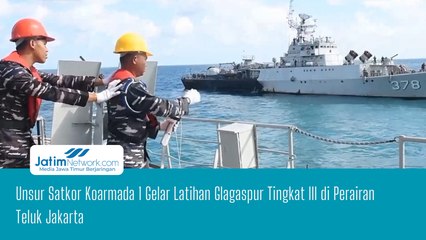 Unsur Satkor Koarmada 1 Gelar Latihan Glagaspur Tingkat III di Perairan Teluk Jakarta