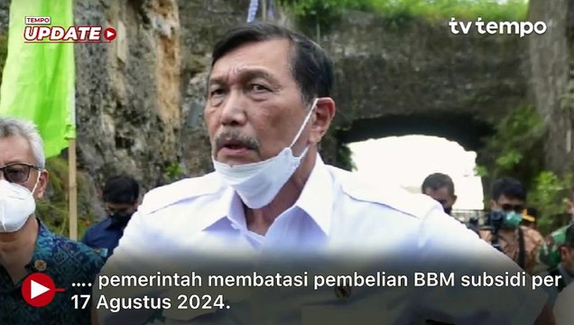 Ini Alasan Luhut Sebut Pembelian BBM Subsidi Dibatasi per 17 Agustus 2024