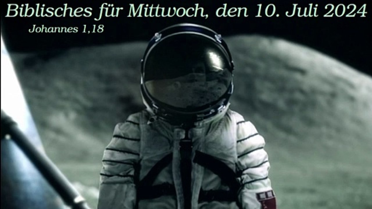 Biblisches für Mittwoch, den 10. Juli 2024 zu Johannes 1,18