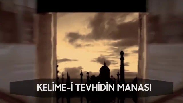 Kelime-i Tevhidin Manası I Fikirlerden Bir Demet