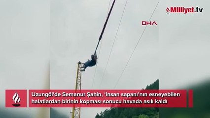 Uzungöl’de ‘insan sapanı’nın halatı koptu; Semanur havada asılı kaldı