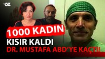 100 KADIN KISIR KALDI, DOKTOR MUSTAFA ACET ABD’YE KAÇTI !