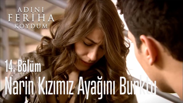 Narin Kızımız Ayağını Burktu - Adını Feriha Koydum 14. Bölüm