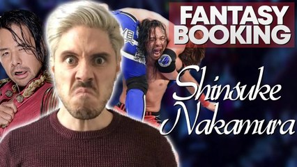 How Adam Would Book... Shinsuke Nakamura On WWE's Main Roster