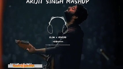 Mix Mashup  Arjit Sing Full Song Goes Viral Slowed   Reverb.
