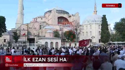 Ayasofya'nın ibadete açılmasının yıl dönümü