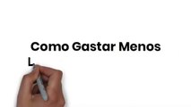 Como Gastar Menos Dinheiro em 6 Passos