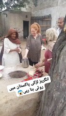 An English women making a bread in Pakistan
