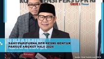 SAH!! PARIPURNA DPR RESMI BENTUK PANSUS ANGKET HAJI 2024