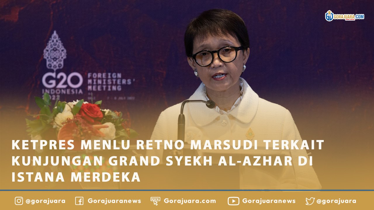 KETPRES MENLU RETNO MARSUDI TERKAIT KUNJUNGAN GRAND SYEKH AL-AZHAR DI ISTANA MERDEKA
