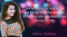 Tere liye Neha kakkar song by Best Lyrics