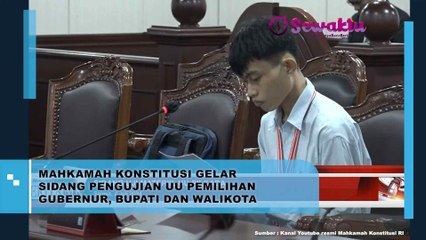 MK Akhirnya Gelar Sidang Pengujian UU Pemilihan Gubernur, Bupati dan Juga Walikota