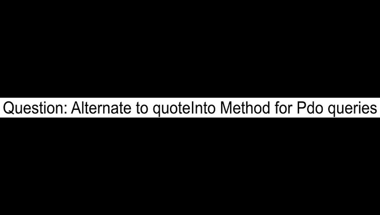 Alternate to quoteInto Method for Pdo queries