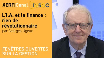 L'I.A. et la finance : rien de révolutionnaire [Georges Ugeux]