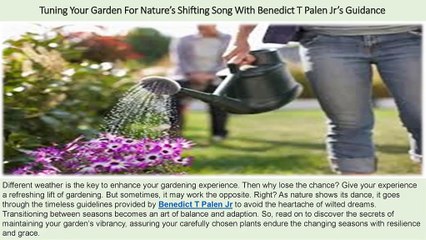 Benedict T Palen Jr - Tuning Your Garden For Nature’s Shifting Song