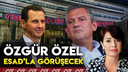 ÖZGÜR ÖZEL ESAD’LA GÖRÜŞECEK