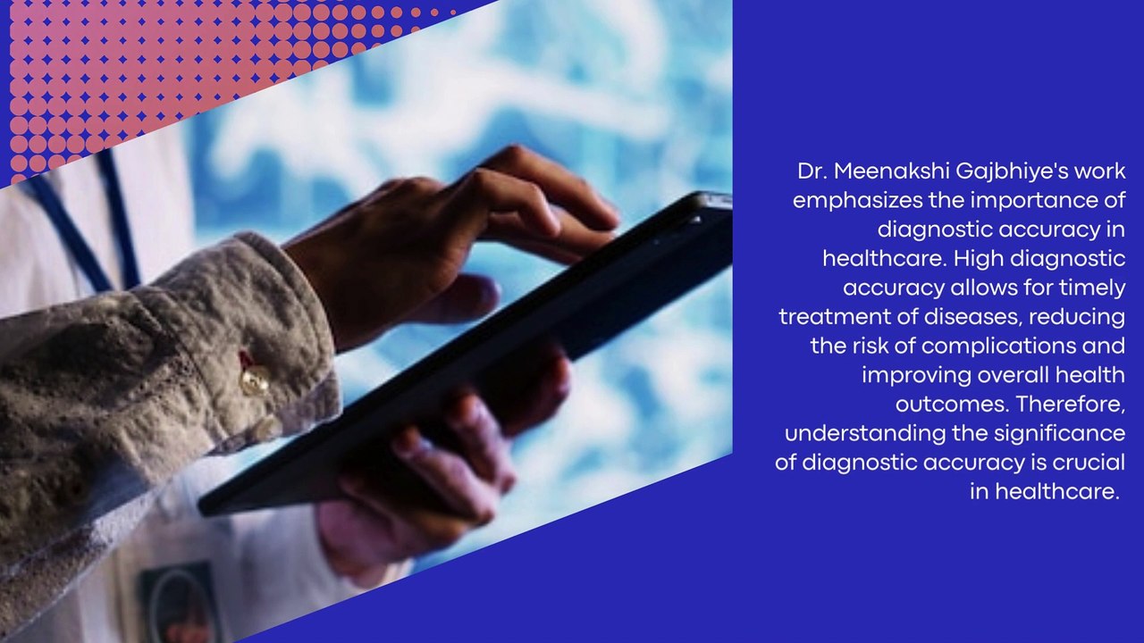 Achieving High Diagnostic Accuracy: Insights from Dr. Meenakshi Gajbhiye