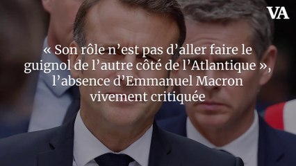 « Son rôle n’est pas d’aller faire le guignol de l’autre côté de l’Atlantique », l’absence d’Emmanuel Macron vivement critiquée