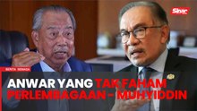 'Saya nak tanya Anwar bahagian mana yang saya tak baca?' - Muhyiddin