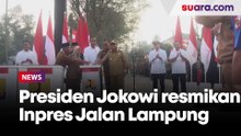 Presiden Jokowi resmikan Inpres Jalan Daerah di Lampung Utara, Provinsi Lampung