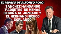 Alfonso Rojo: “Sánchez mandando ‘paquetes’ de MENAS, Begoña al juzgado y el hermano músico soplando”