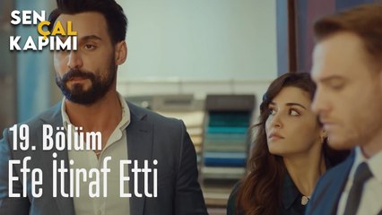 Efe İtiraf Etti - Sen Çal Kapımı 19. Bölüm