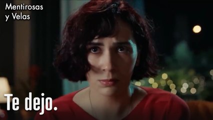 Te dejo. - Mentirosas y Velas