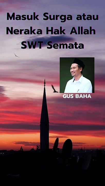 GUS BAHA : ANTARA SURGA DAN NERAKA