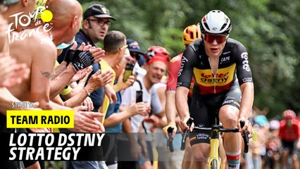 Team Radio Lotto Dstny - Strategy - Stage 12 - Tour de France 2024