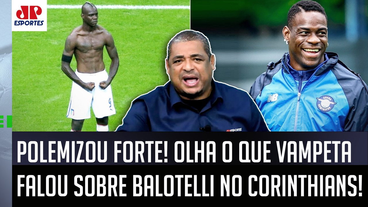 ENLOUQUECEU??? "EU VOU FALAR aqui! Se o Balotelli VIER pro Corinthians..." OLHA o que Vampeta FALOU!