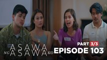Asawa Ng Asawa Ko: Jordan and Cristy argue about their past issues! (Episode 103 - Part 3/3)