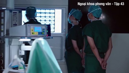 Ngoại Khoa Phong Vân - Tập 43: Cuộc Chiến Đẫm Máu và Bí Ẩn Bí Ẩn Bật Mí