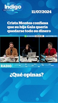 Crista Montes confiesa que su hija Gala quería quedarse todo su dinero I Indigo Noticias 2.1