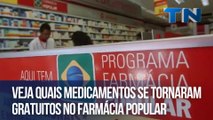 Veja quais medicamentos se tornaram gratuitos no Farmácia Popular