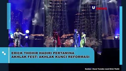 Erick Thohir Hadiri Pertamina Akhlak Fest : Akhlak Kunci Reformasi